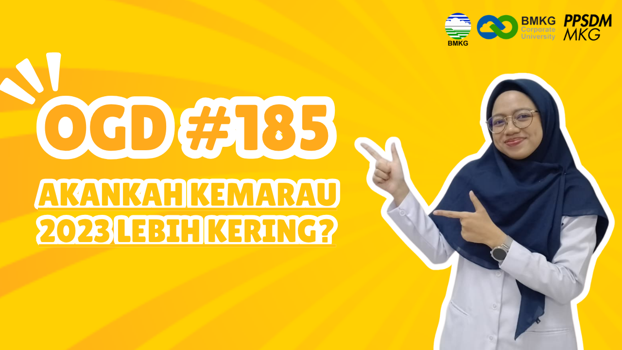 OGD #185 – Akankah Kemarau 2023 Lebih Kering?