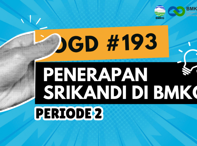 OGD #193 – Penerapan Srikandi di BMKG Periode 2