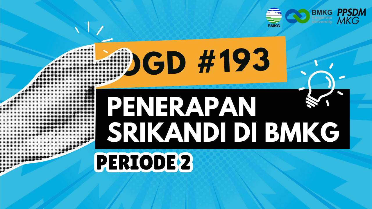 OGD #193 – Penerapan Srikandi di BMKG Periode 2