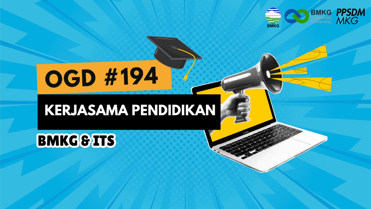 #194 - Umum OGD #194 – Kerja Sama Pendidikan BMKG dan ITS