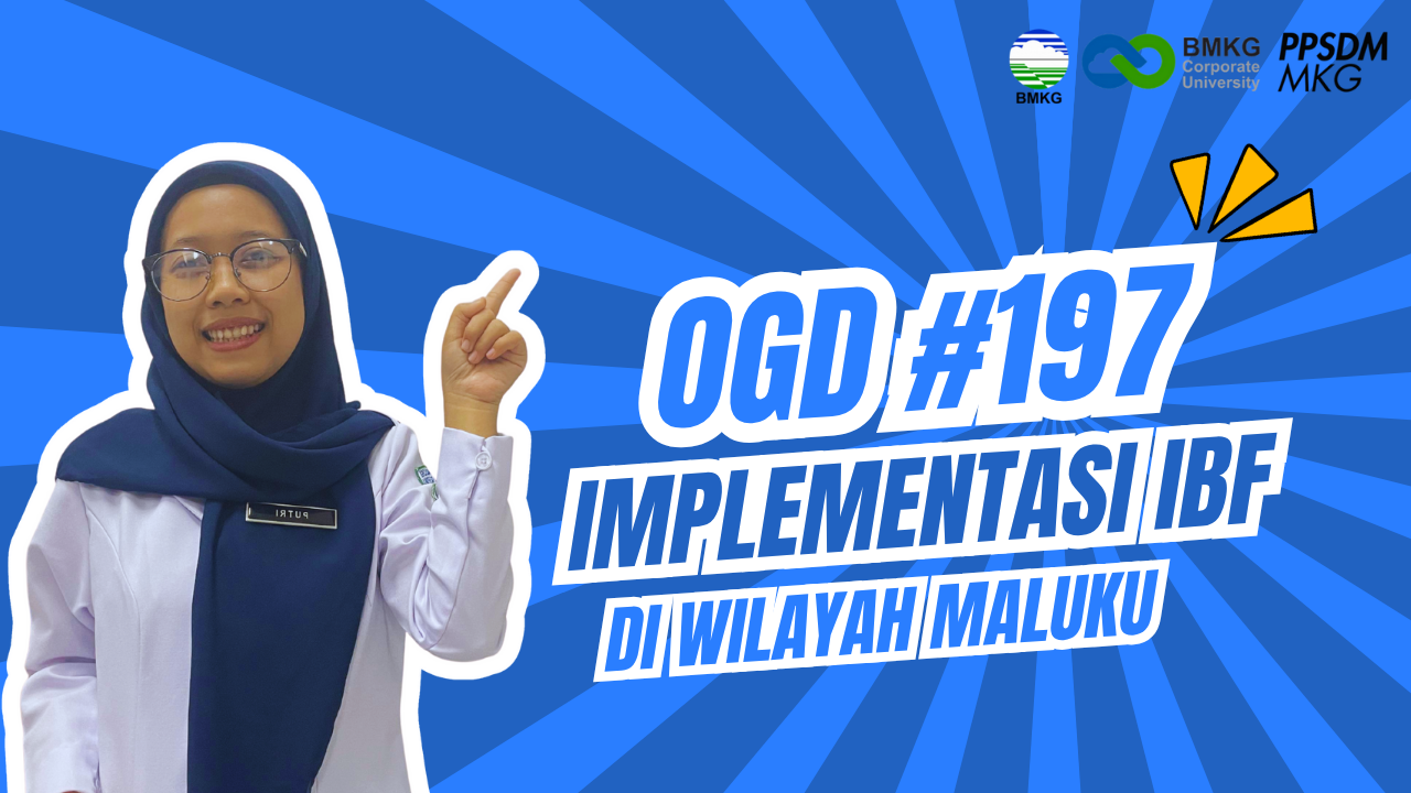 #197 - Met OGD #197 – Implementasi IBF di Wilayah Maluku