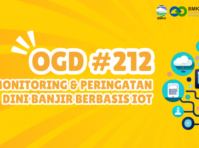 OGD #212 – Monitoring dan Peringatan Dini Banjir berbasis IoT