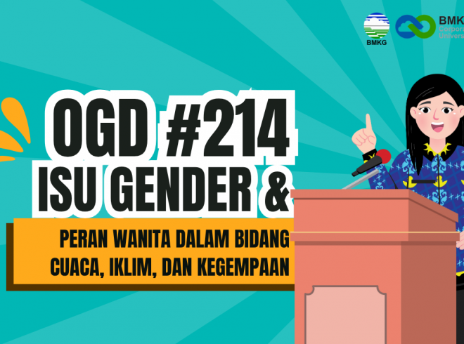 OGD #214 – Isu Gender dan Peran Wanita dalam Bidang Cuaca, Iklim, dan Kegempaan