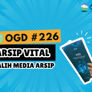 #226 - Umum OGD #226 – Arsip Vital dan Alih Media Arsip