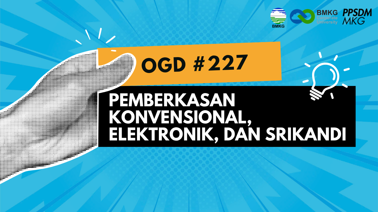 #227 - Umum OGD #227 – Pemberkasan Konvensional, Elektronik, dan Srikandi