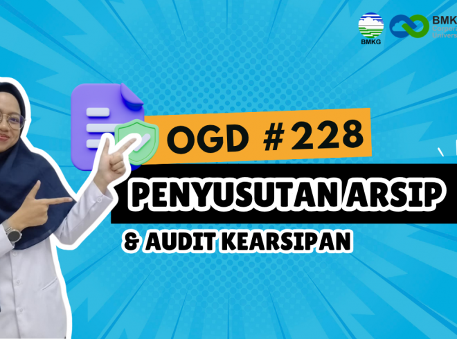 OGD #228 – Penyusutan Arsip dan Audit Kearsipan
