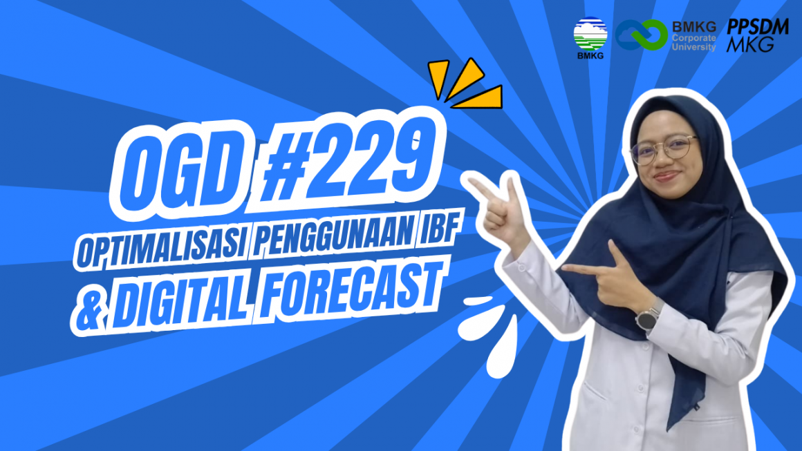 #229 - Met OGD #229 – Optimalisasi Penggunaan Impact Based Forecast & Digital Forecast