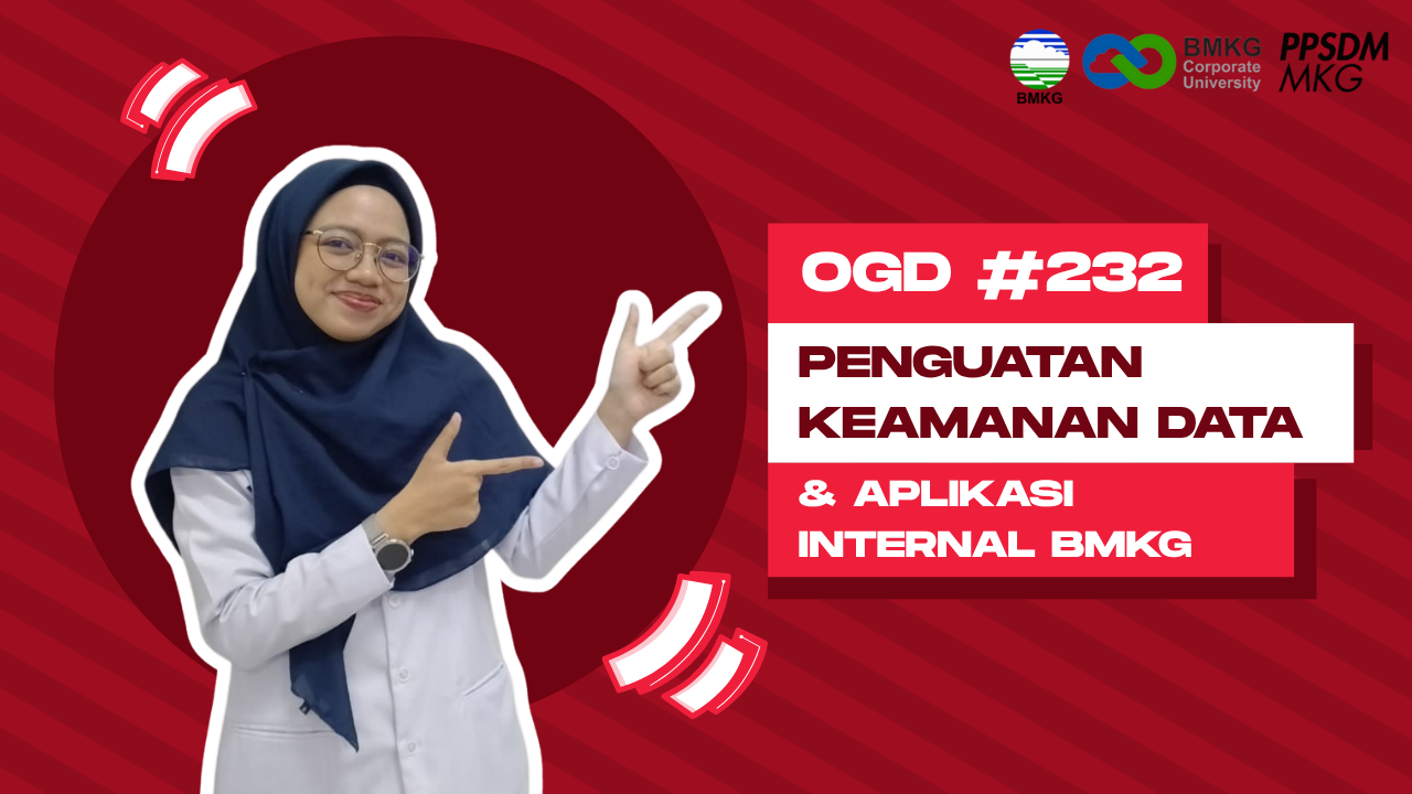 #232 - Infras OGD #232 – Penguatan Keamanan Data dan Aplikasi Internal BMKG