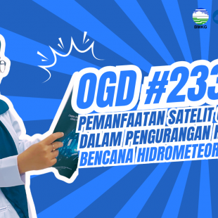 #233 - Met OGD #233 – Pemanfaatan Satelit Cuaca dalam Pengurangan Risiko Bencana Hidrometeorologi
