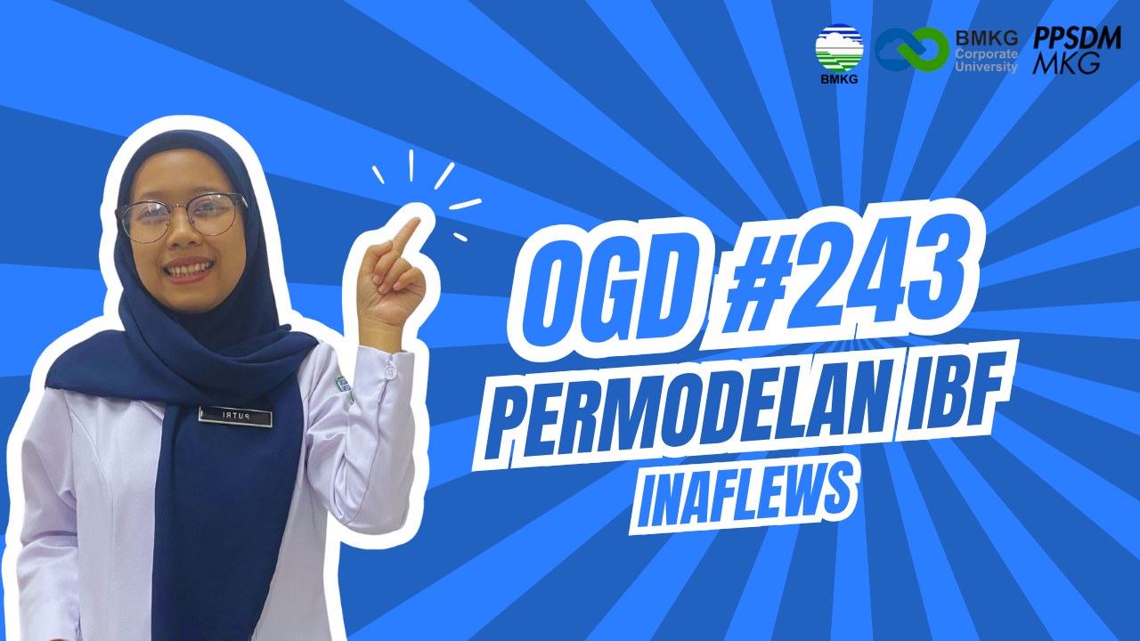 #243 - Met OGD #243 – Pemodelan IBF INAFLEWS