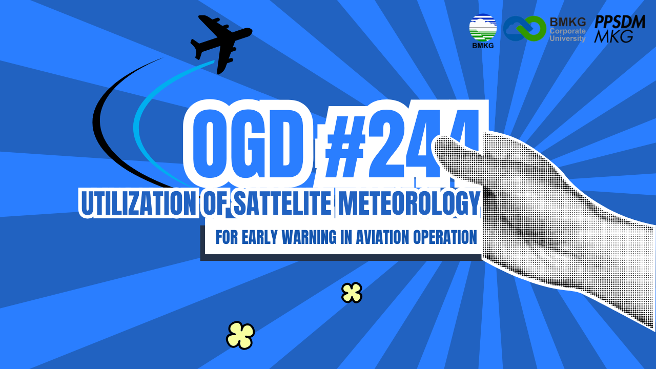 #244 - Met OGD #244 | RFG – Utilization of Satellite Meteorology for Early Warning in Aviation Operation
