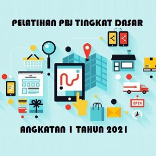 Pelatihan Pengadaan Barang/Jasa Tingkat Dasar Angkatan I Tahun 2021