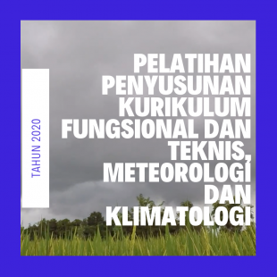 Pelatihan Penyusunan Kurikulum Teknis dan Fungsional Meteorologi dan Klimatologi Tahun 2020