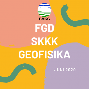 Focus Group Discussion (FGD) – Standar Kompetensi Kerja Khusus (SKKK) Geofisika Tahun 2020