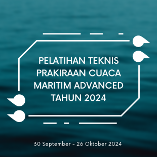Pelatihan Teknis Prakiraan Cuaca Maritim Advanced Tahun 2024 (ONLINE)